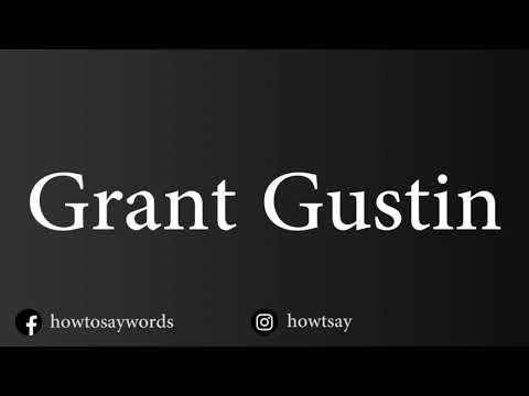How To Pronounce Grant Gustin