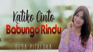 Download lagu ELSA PITALOKA - KATIKO CINTO BABUNGO RINDU [ ] Lagu Minang Terbaru 2019 mp3