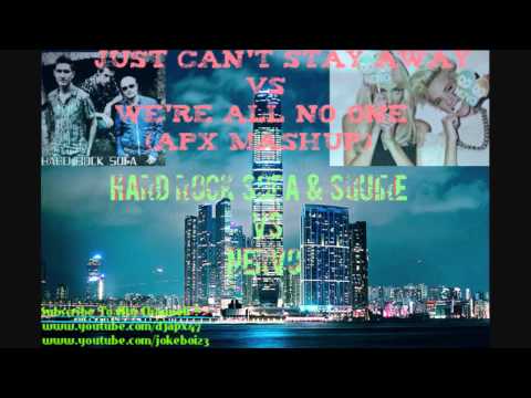 Just Can't Stay Away vs We're All No One (APX Mashup) Hard Rock Sofa vs Nervo