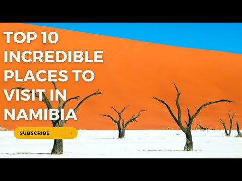 NAMIBIA : Top 10 Incredible Places To Visit (TRAVEL GUIDE).