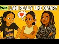 Does Lani Love Really Like Omar