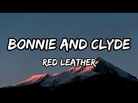Red Leather - BONNIE AND CLYDE (lyrics)