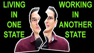 Living In One State While Working In Another State - Will You Be Double-Taxed?!