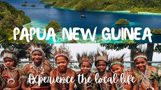 A Day in the Life of Papua New Guinea Locals: Culture, Cuisine & More