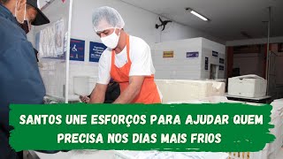 Santos une esforços para ajudar quem precisa nos dias mais frios