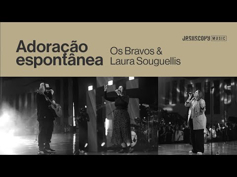 Os Bravos, JesusCopy Music ft. Laura Souguellis- Adoração Espontânea