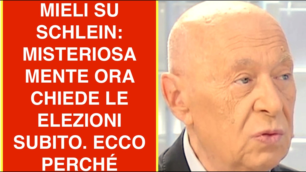 MIELI SU SCHLEIN: MISTERIOSAMENTE ORA CHIEDE LE ELEZIONI SUBITO. ECCO PERCHÉ