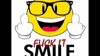 Fuk.It.Smile by Jay Ant of DILIGENTZ