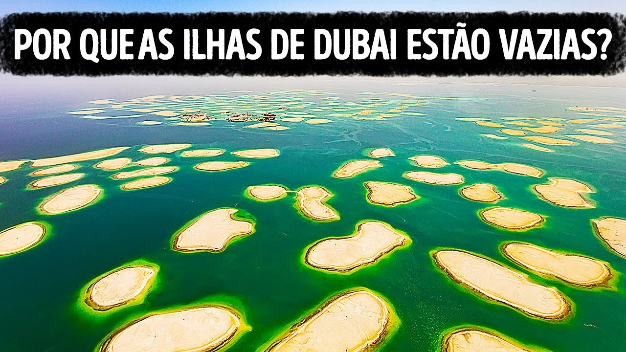 As Ilhas Luxuosas de Dubai Estão Vazias, Eis o Motivo