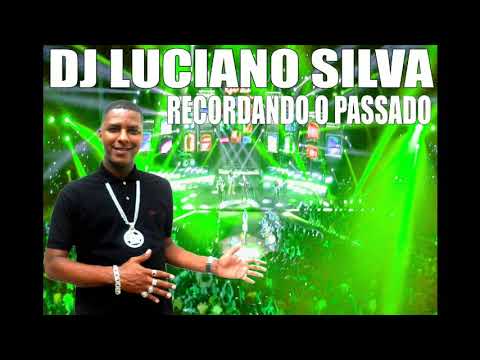 CD DJ LUCIANO SILVA RECORDANDO O PASSADO (ORIGINAL) #1