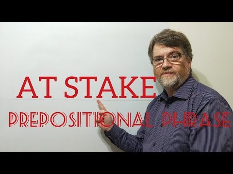 English Tutor Nick P Prepositional Phrase (25) At Stake
