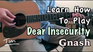 Gnash (Feat. Ben Abraham) Dear Insecurity Guitar Lesson, Chords, and Tutorial