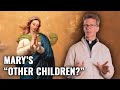 Mary's "Other Children?" - Ask a Marian