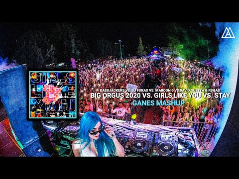Big Orgus 2020 vs. Girls Like You vs. Stay (Don't Go Away) [Ganes Mashup]