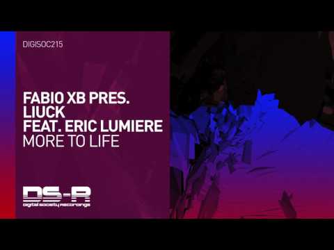 Fabio XB pres  Liuck feat  Eric Lumiere   More To Life Available 12 05 2017