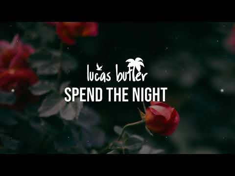 Lucas Butler - Spend the Night