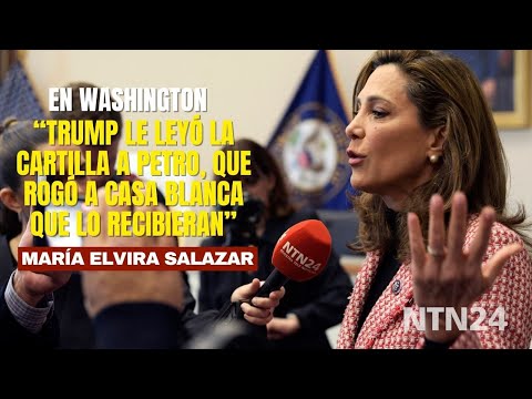"Trump le leyó la cartilla a Petro, que rogó a Casa Blanca que lo recibieran": María Elvira Salazar