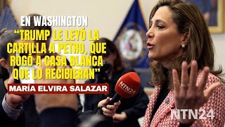 "Trump le leyó la cartilla a Petro, que rogó a Casa Blanca que lo recibieran": María Elvira Salazar
