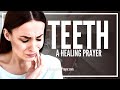 Prayer For Teeth | Powerful Prayer For Teeth Healing (Toothaches, Etc.)