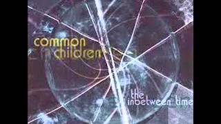 Common Children - 10 - Inbetween Time - The Inbetween Time (2001)