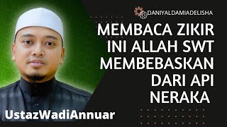 Download lagu Membaca Zikir Ini Allah Membebaskan Dari Api Neraka - Ustaz Wadi Annuar #ceramahpendek mp3