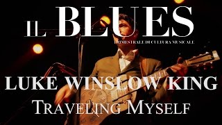 Luke Winslow King - Traveling Myself - Il Blues Magazine