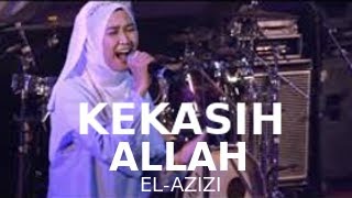Download lagu El Azizi - Kekasih Allah (Live Perform) mp3