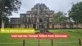 See sunrise in angkor wat and ride to Koh Ker Temple​ 120km.