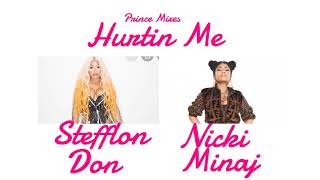 Hurtin Me Stefflon Don Featuring Nicki Minaj (Mashup)