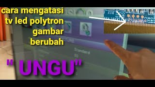 Download lagu cara mengatasi tv led polytron gambar berubah ungu mp3