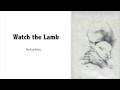 Watch the Lamb by Ray Boltz - lyrics