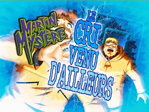 Martin Mystère - S.1 - Ep.3 - Le cri venu d'ailleurs [1080p]