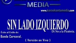Karaokanta - Banda Carnaval - Sin Lado Izquierdo - En Vivo - ( Demo )