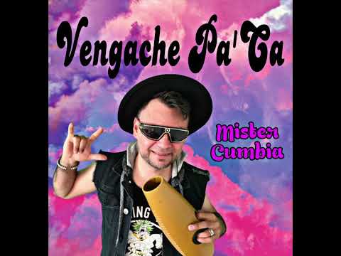 VENGACHE PACA- Mister Cumbia