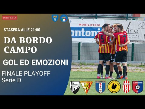 Da Bordo Campo - Ep 103 GOL ed EMOZIONI | FINALE PLAYOFF Serie D