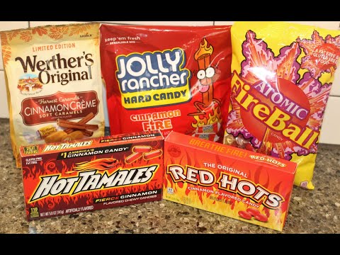 Werther’s Original Cinnamon, Jolly Rancher Cinnamon Fire, Atomic FireBall, Hot Tamales, Red Hots