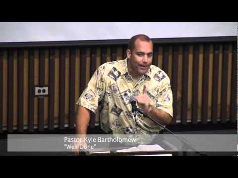 2011-11-20 Honolulu ICC Sermon "Well Done"