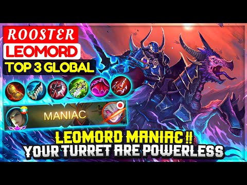 Leomord MANIAC !! Your Turret Are Powerless [ Top 3 Global Leomord ] R O O S T E R - Mobile Legends