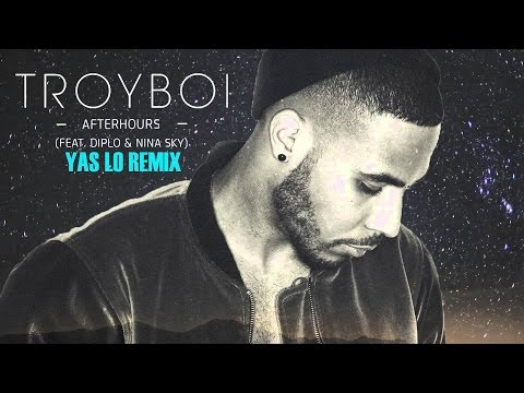 TroyBoi - Afterhours feat  Diplo & Nina Sky - Yas Lo Remix