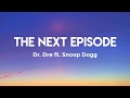 Dr Dre Ft Snoop Dogg The Next Episode Lyrics