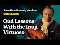Rahim AlHaj | Oud With Two-time Grammy-nominated Iraqi Virtuoso