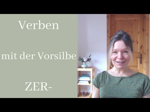 Welche Bedeutung haben Verben mit 'ZER-' ? German verbs with prefix 'ZER-'. (B2 Deutsch)