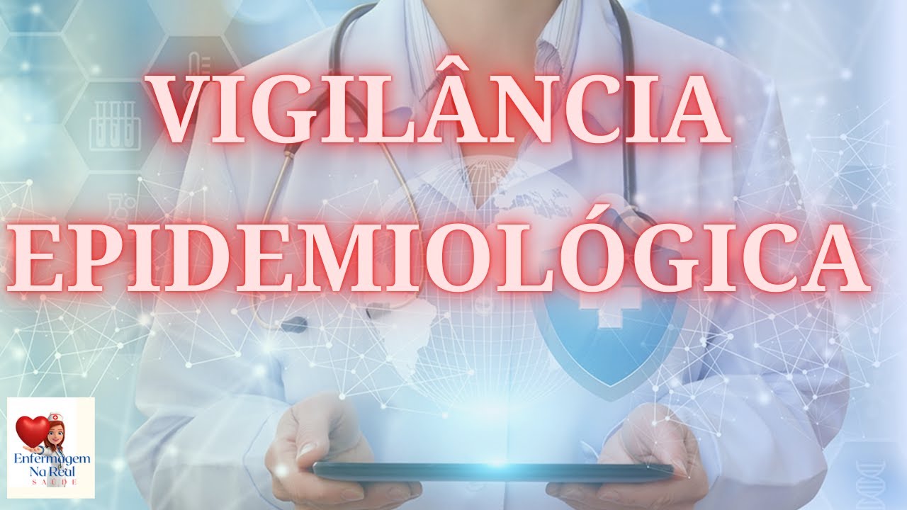 O QUE É VIGILÂNCIA EPIDEMIOLÓGICA?  COMO SURGIU ? E MUITO MAIS