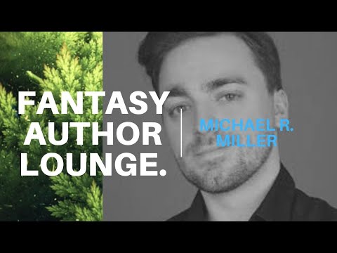 Fantasy Author Lounge #20 - Interview with Michael R. Miller