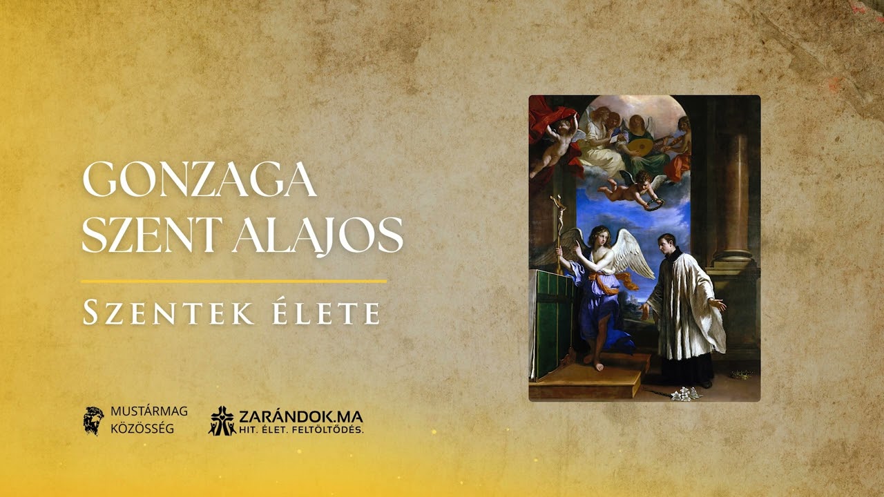 Gonzaga Szent Alajos: „Istennek szolgálni jobb, mint az egész világon uralkodni” – Szentek élete