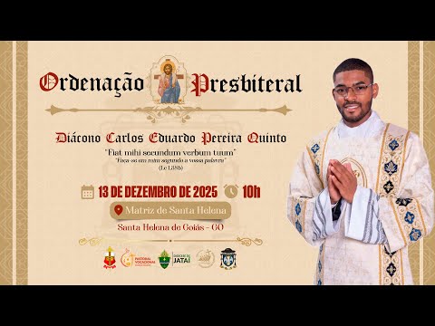 Ordenação Presbiteral  |  Diácono Carlos Eduardo Pereira Quinto - 13/12/2025