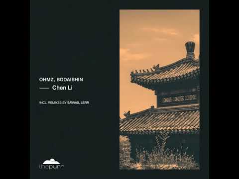 OHMZ & Bodaishin - Chen Li (Savvas remix)