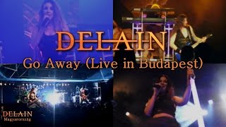 Delain - Go Away (Live in Budapest) [unofficial live music video]