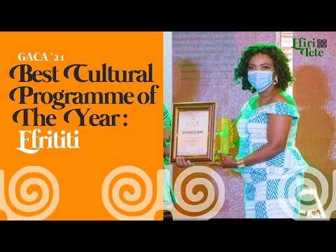 BEST CULTURAL PROGRAM OF THE YEAR // EFIRI TETE // GACA ‘21