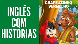 HISTÓRIA COMPLETA PARA APRENDER INGLÊS - CHAPEUZINHO VERMELHO